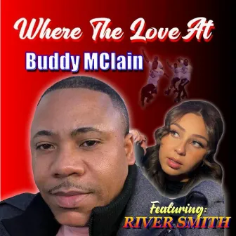 Where The Love At by Buddy McLain