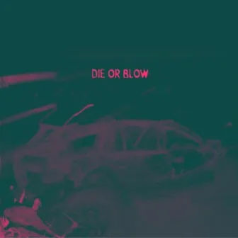 Die or Blow by Brian Leonce