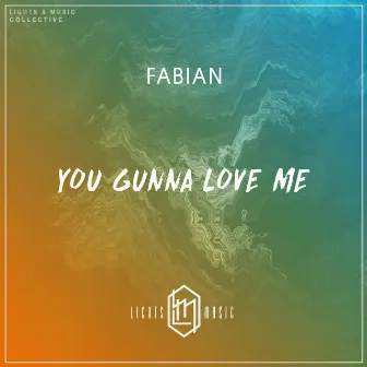 You Gunna Love Me by Fabian