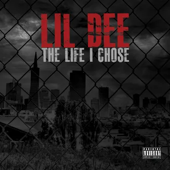 The Life I Chose by Lil Dee