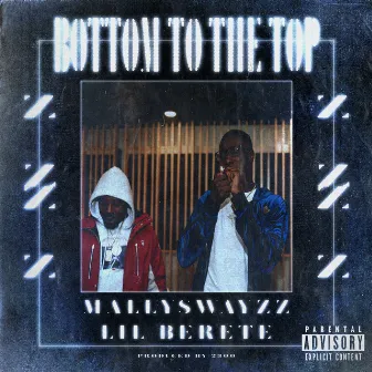 BOTTOM TO THE TOP (feat. Lil Berete) by Mally Swayzz