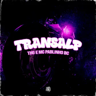 Transalp by MC Pablinho BC