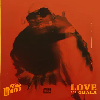 LOVE FOR GUALA by Flipp Dinero