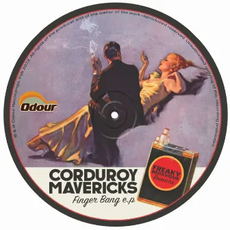 Finger Bang EP (Freaky Behaviour Remixes) by Corduroy Mavericks