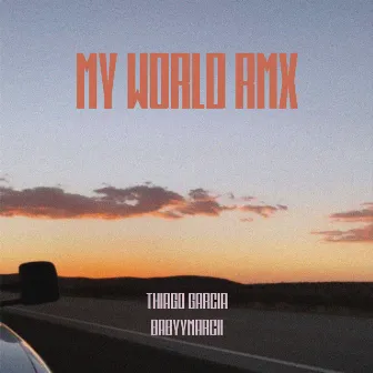 My World (RMX) by Thiago García