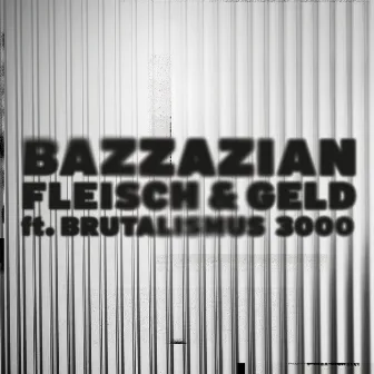 Fleisch & Geld by Bazzazian