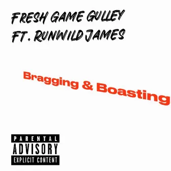 Bragging & Boasting by Fresh Game Gulley