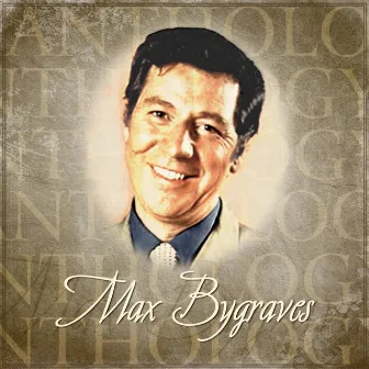 Anthology: Max Bygraves by Max Bygraves