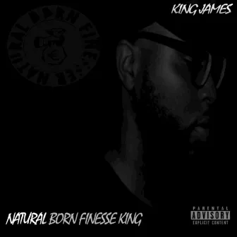 Natural Born Finesse King by King James NBF