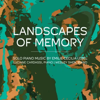 Emilie Cecilia LeBel: landscapes of memory by Emilie Cecilia LeBel