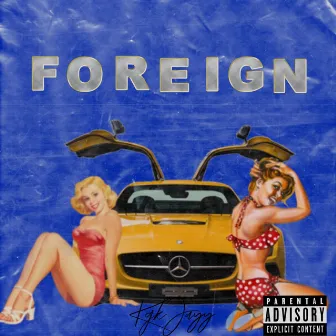 Foreign by Kgk Jayy