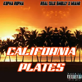 Claifornia Plates by Real Talk $melly