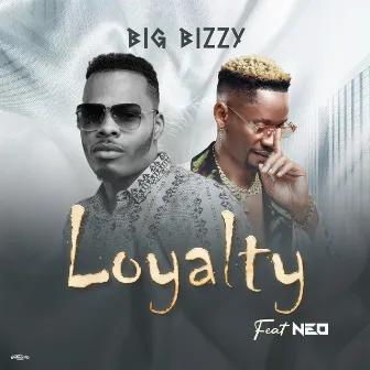 Loyalty by Big Bizzy