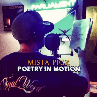 Poetry in Motion by Mista Pigz