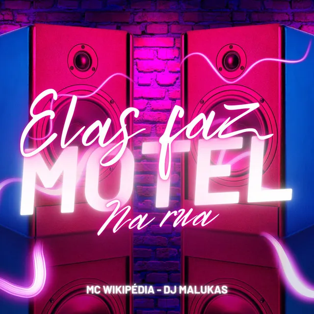 Elas Faz Motel na Rua