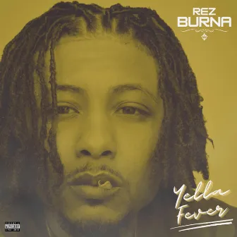 Yella Fever by Rez Burna