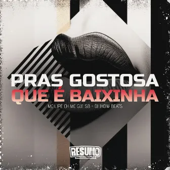 Pras Gostosa Que e Baixinha by Mc Gui SB