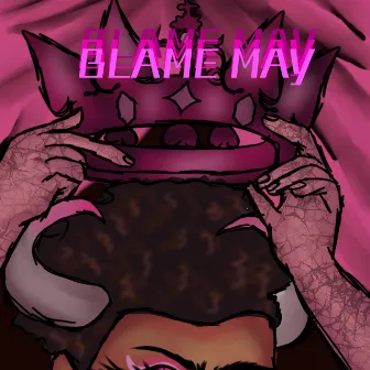 BLAME MAY by Boybarbii