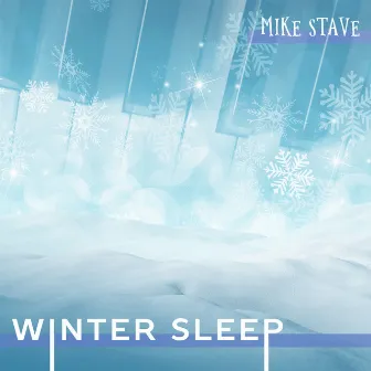 Winter Sleep (Piano) by Mike Stave