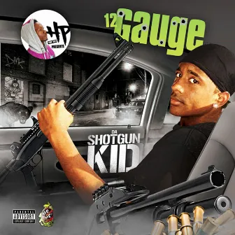 Da Shotgun Kid by 12 Gauge