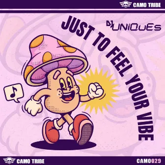 Just To Feel Your Vibe by DJ Uniques