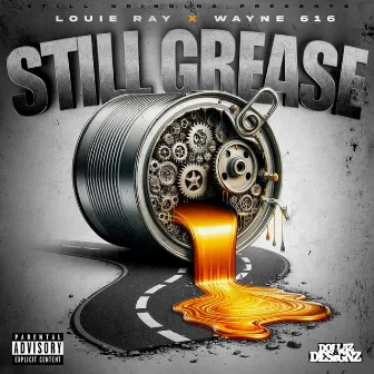 Still Grease by Wayne616