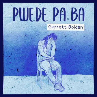 Pwede Pa Ba by Garrett Bolden