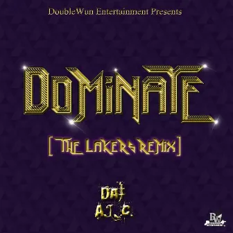 Dominate (The Lakers Remix) by Dat A.L.C.