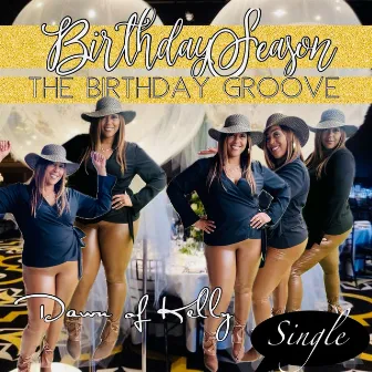 Birthday Season: The Birthday Groove by Dawn Of Kelly