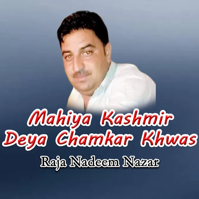 Mahiya Kashmir Deya Chamkar Khwas