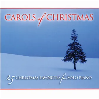 Carols of Christmas: 25 Christmas Favorites for Solo Piano by Eric Wyse