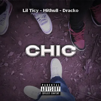 Chic by Lil Ticy