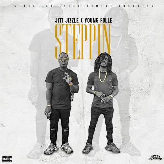 Steppin by Jitt Jizzle