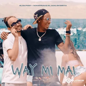 Way Mi Mai by Slim Poet