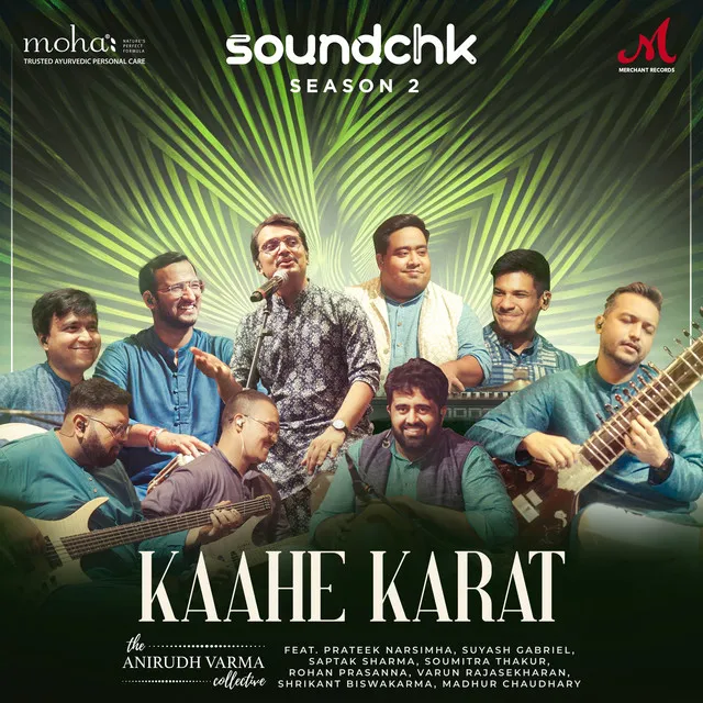 Kaahe Karat (feat. Prateek Narsimha, Suyash Gabriel, Saptak Sharma, Soumitra Thakur, Rohan Prasanna, Varun Rajasekharan, Shrikant Biswakarma, Madhur Chaudhary)