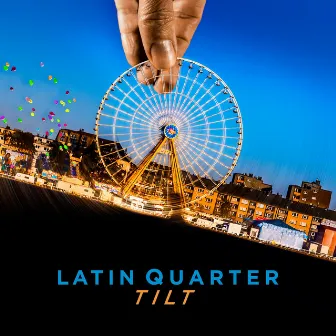 Tilt by Latin Quarter