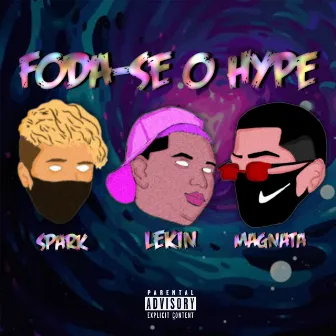 Foda-Se o Hype by Spark