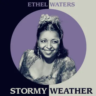 Stormy Weather by Ethel Waters