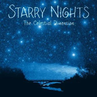 Starry Nights by The Celestial Dimension