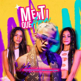 Menti Que Ama by Mc Guilherme Lima