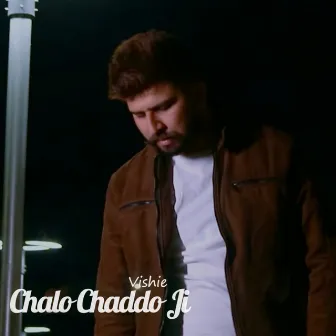 Chalo Chaddo Ji by Vishie