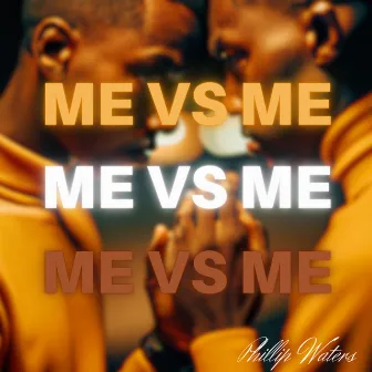 Me vs Me by Phillip Waters