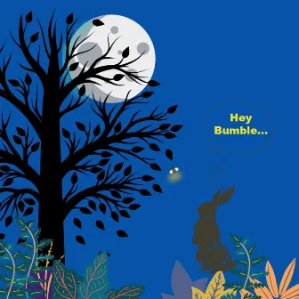 Hey Bumble... by Bunny Hay