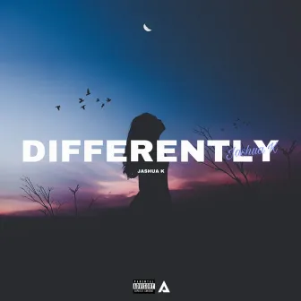 DIFFERENTLY by Jashua K