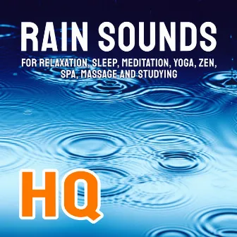 Rain Sounds for Relaxation, Sleep, Meditation, Yoga, Zen,  Spa, Massage and Studying by Rain Sounds for Deep Sleep and Relaxation