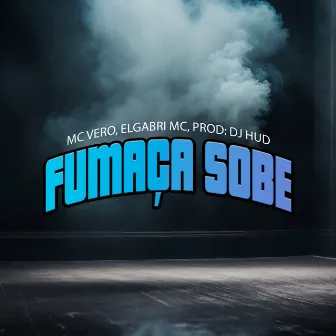 Fumaça Sobe by ELGABRI MC