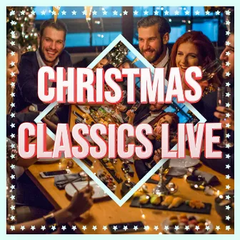 Christmas Classics Live (Todays Hit Xmas Beats) by Christmas Classics Live