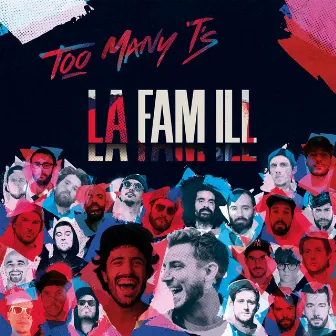 LA FAM ILL by Too Many T's