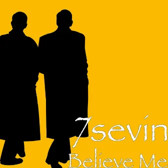 Believe Me by 7sevin