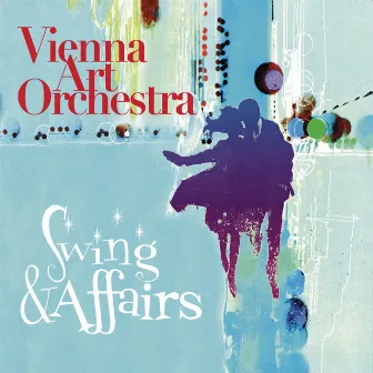 Swing & Affairs by Vienna Art Orchestra